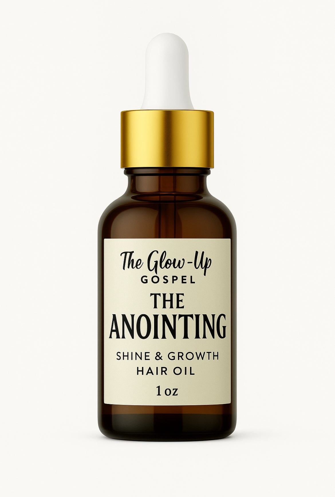 Glow-Up Gospel The Anointing Shine & Growth Hair Oil in a 1 oz brown dropper bottle with a gold cap on a white background