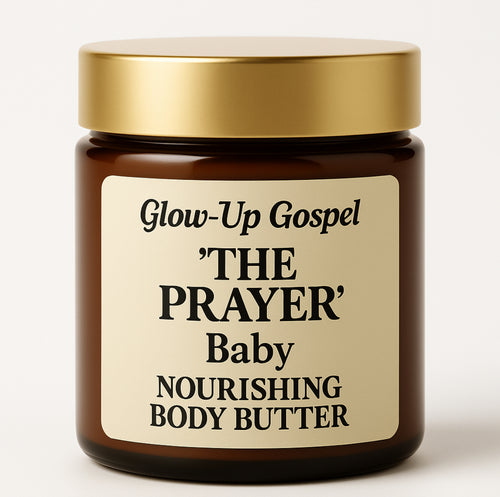 Glow-Up Gospel ‘The Prayer’ Baby Nourishing Body Butter – gold-lidded jar for sensitive baby skin on white background